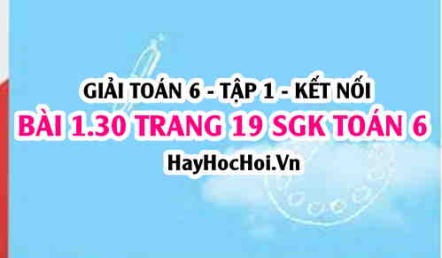 Giải bài 1.30 trang 19 Toán 6 Tập 1 SGK Kết nối tri thức